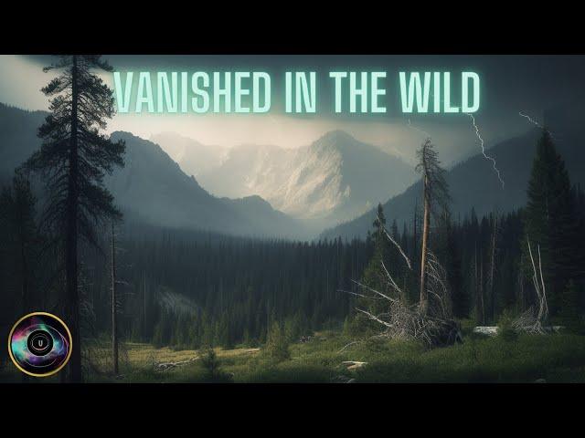 Vanished in the Wild - 12 MYSTERIOUS Disappearances in National Parks Horror Stories - Missing 411