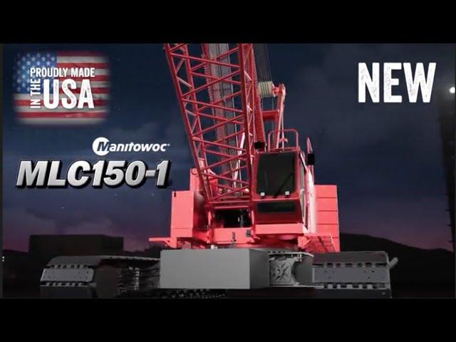 NEW Manitowoc MLC150-1 Lattice-boom Crawler Crane Overview