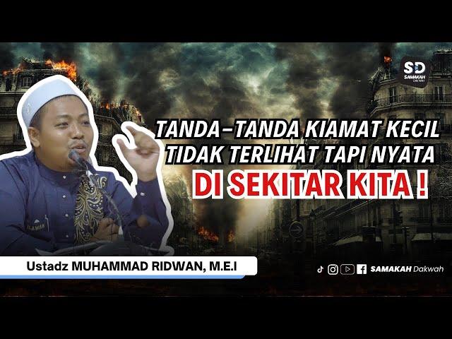 Tanda Tanda Kiamat Kecil yang Tidak Terlihat Tapi Nyata di Sekitar Kita! Ustadz Muhammad Ridwan