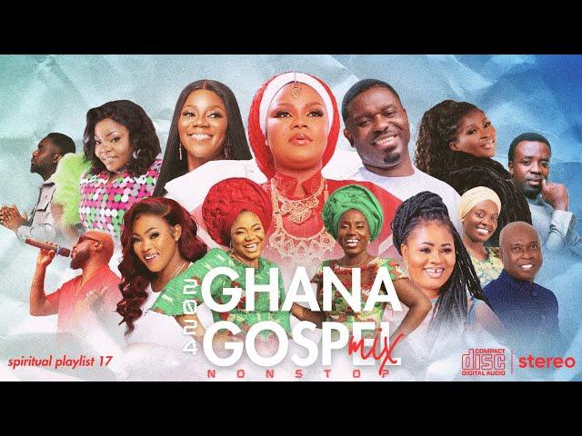 GHANA GOSPEL MIX 2024  - nonstop