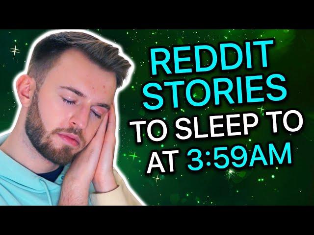 Reddit Stories To Sleep To At 3:59AM