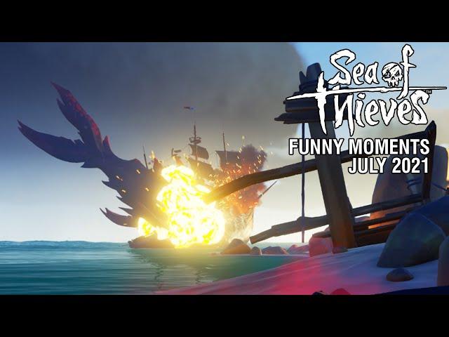 Sea of Thieves - Funny Moments | July 2021