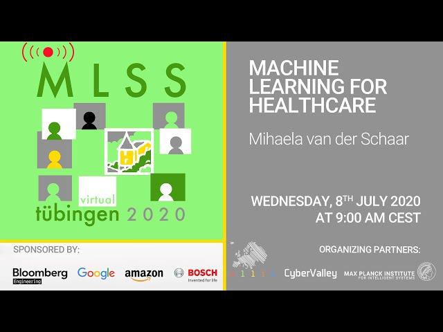 Machine Learning for Healthcare, part 1 - Mihaela van der Schaar - MLSS 2020, Tübingen