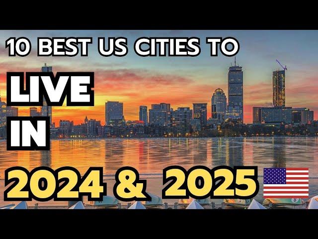 The 10 Best US Cities to Live in 2024 & 2025