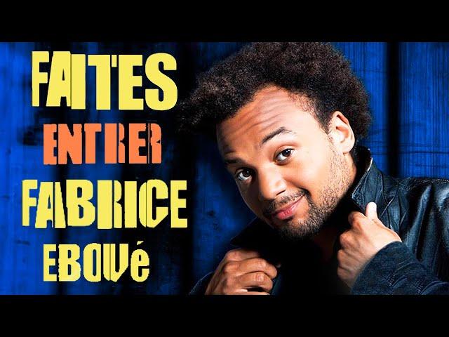 FAITES ENTRER FABRICE ÉBOUÉ - Spectacle complet de Fabrice Éboué (2010)