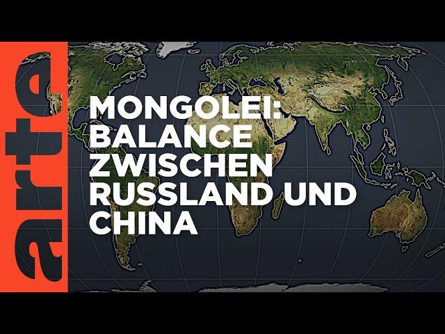 Mongolei: Balance zwischen Russland und China | Mit offenen Karten | ARTE