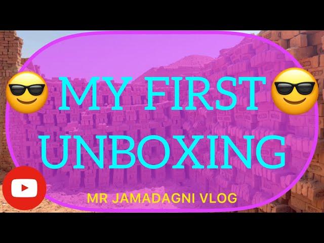 MY FIRST UNBOXING @mangeyramsharma