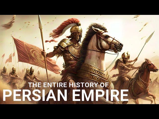 The ENTIRE History of The Persian Empire | Documentary