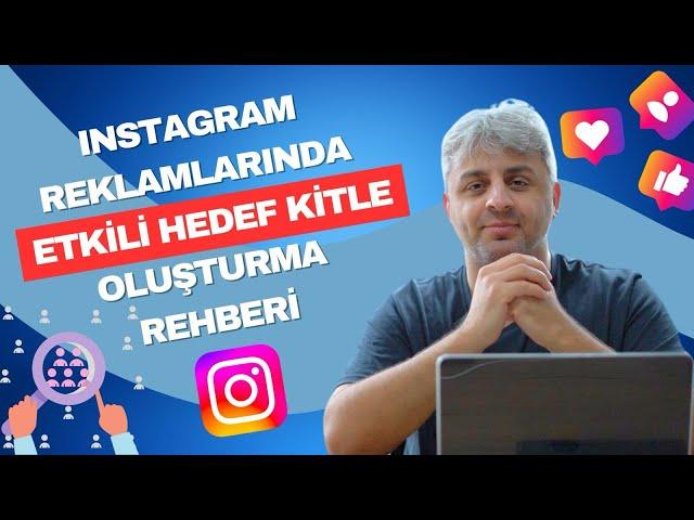 Instagram Reklamlarında Doğru Hedef Kitleyi Bulma (Instagram Reklam Eğitimi)