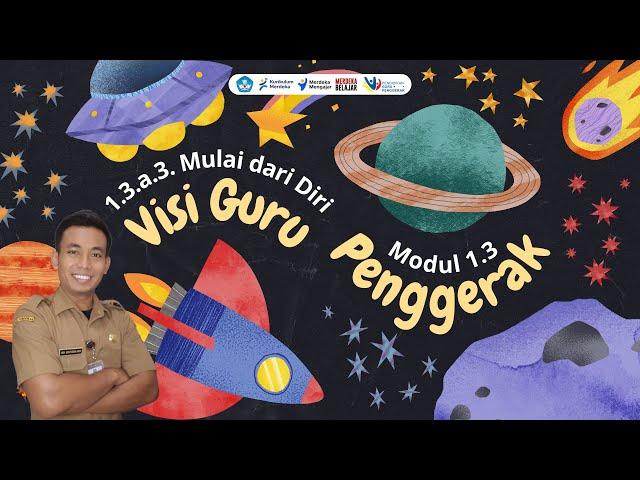 1.3.a.3. Mulai Dari Diri - Modul 1.3 - Visi Guru Penggerak