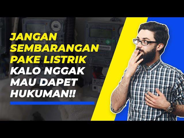 Berikut 4 Jenis Pelanggaran Penggunaan Listrik PLN yang Perlu Diketahui