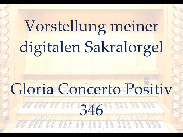 Vorstellung meiner digitalen Sakralorgel „Gloria Concerto Positiv 346“ (Viscount Sonus P346)