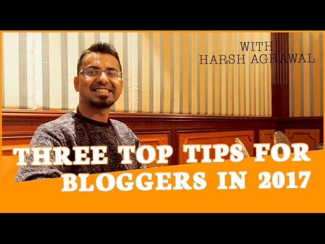 Top Tips for Bloggers with Harsh Agrawal