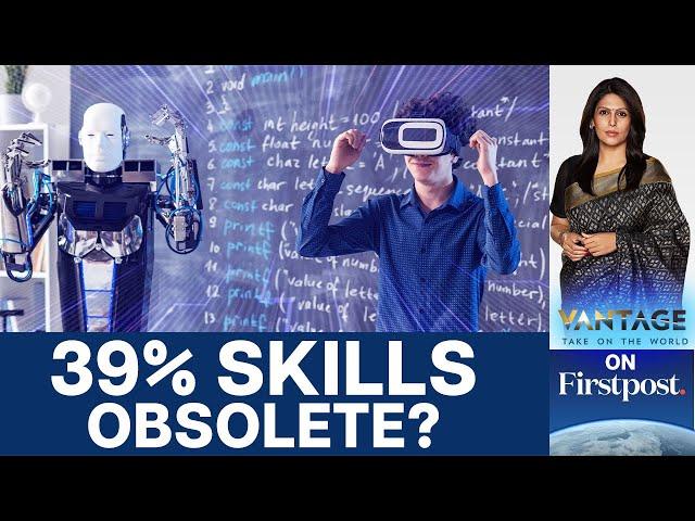 Future of Work: 39% Job Skills to Become Outdated by 2030? | Vantage with Palki Sharma