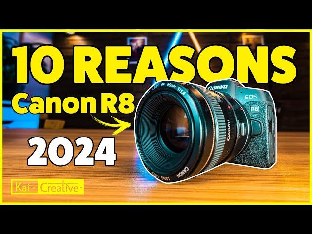 10 Reasons to get a Canon R8 in 2024 | KaiCreative