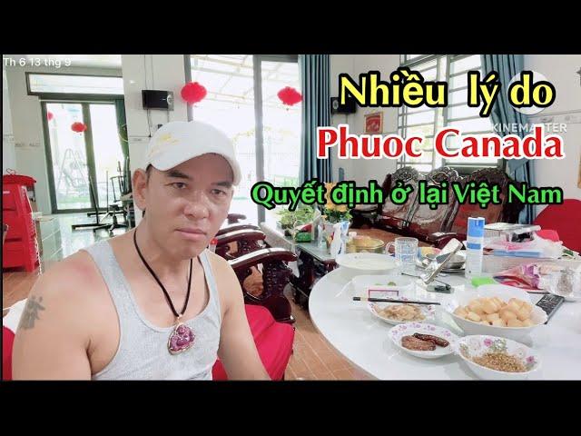 NHIỀU LÝ DO PHUOC CANADA QUYẾT ĐỊNH Ở LẠI VIỆT NAM