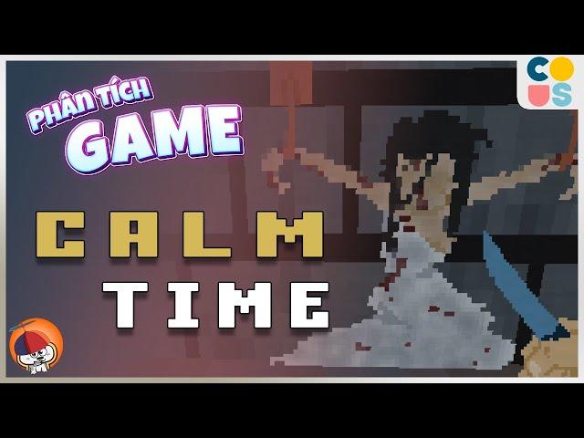 Phân tích game | Calm Time - Thật tĩnh lặng | Cờ Su Original