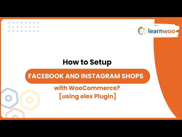 How to Setup Facebook and Instagram Shops with WooCommerce | ELEX Plugin