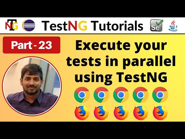 P23 - Execute your tests in parallel using TestNG | TestNG | Testing Framework |