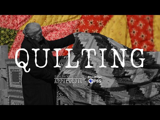 Life in Virginia's Appalachia - Quilting