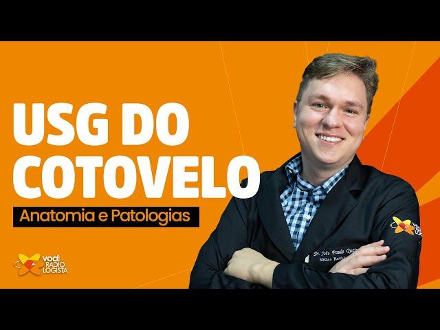 USG do cotovelo - Anatomia e patologias I VOCÊ RADIOLOGISTA