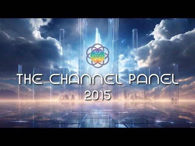 The Channel Panel 2015 Full Event - World's largest channeling event !