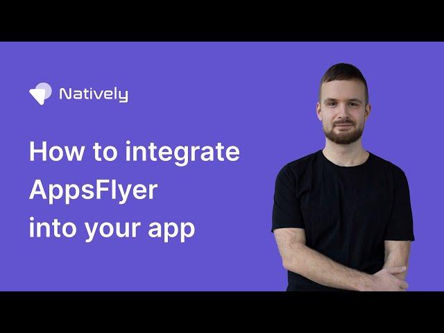 How to set up AppsFlyer analytics for your app, converted with Natively