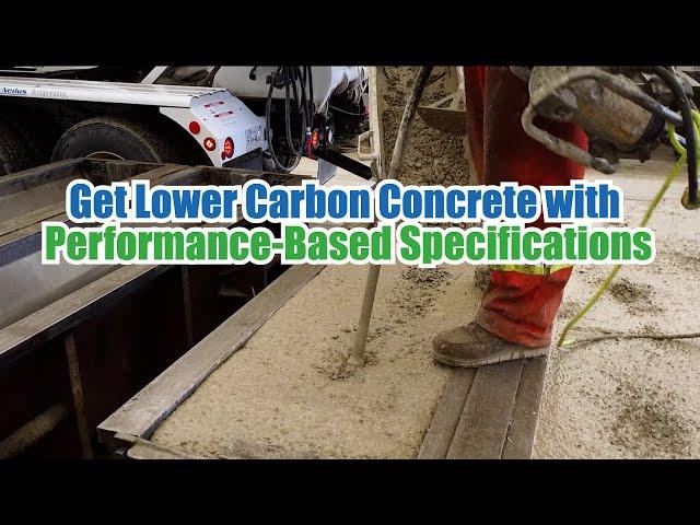 Get Lower Carbon Concrete with Performance-Based Specifications