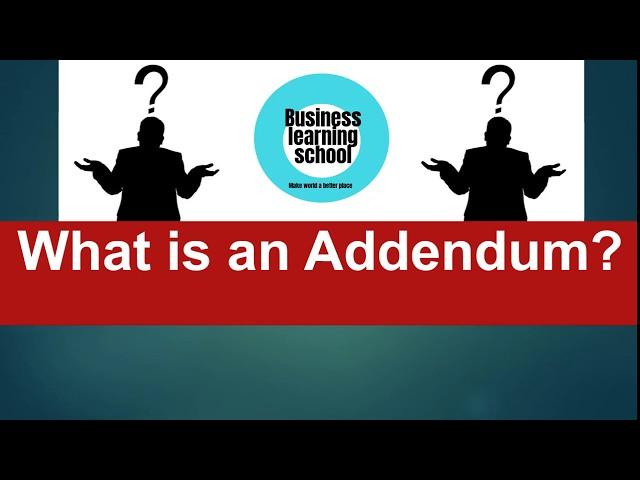 What is an Addendum