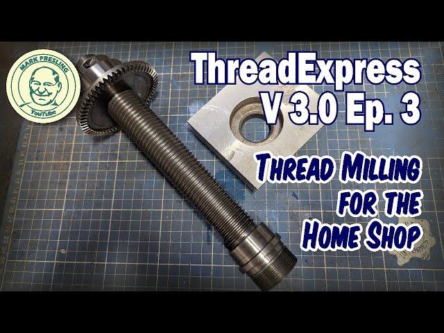 ThreadExpress V3. Ep.3 Final Ops on Machining the Spindle/Leadscrew.