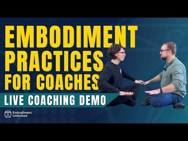 Embodiment practices for coaches | Live coaching demo