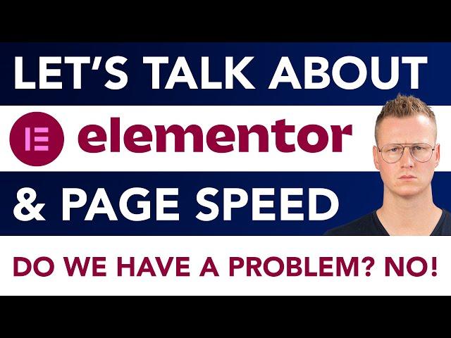 Elementor And Page Speed | Is It A Problem?