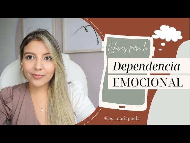 CLAVES PARA SUPERAR LA DEPENDENCIA EMOCIONAL