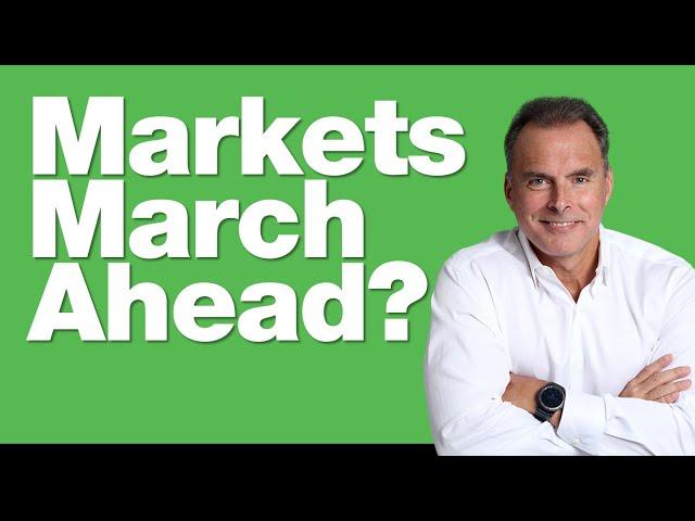 3-3-25 Will Markets March Ahead?