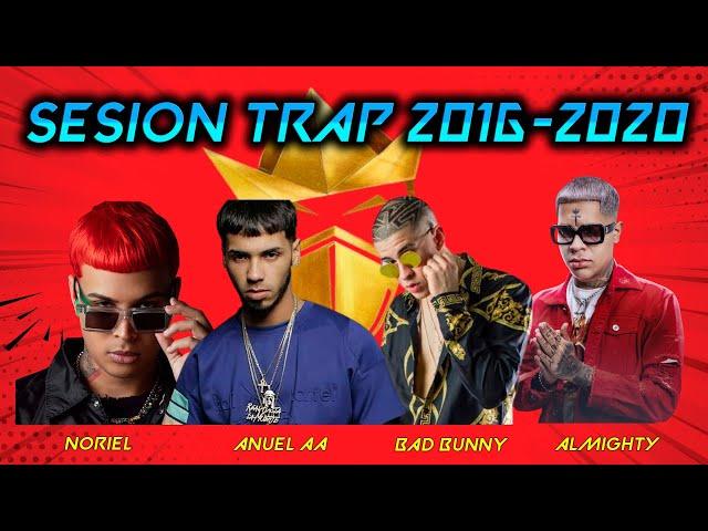 SESION TRAP 2016 - 2020 (ANUEL, ALMIGHTY, NORIEL, BAD BUNNY, TRAP CAPOS, BRYANT MYERS) MIX DJ MONTES