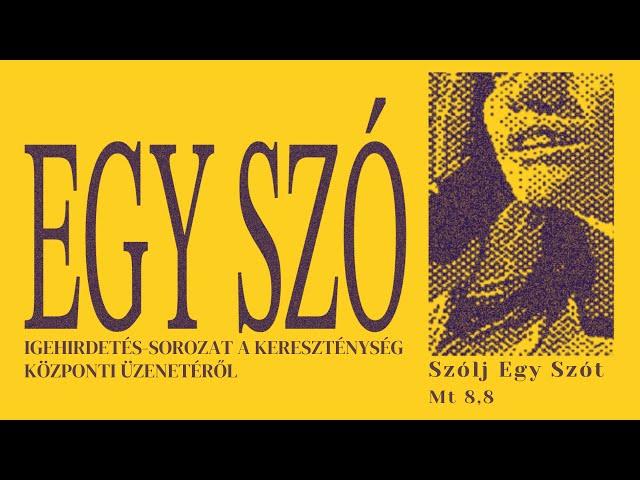 Szólj egy Szót | Evangelizáció | 2024.09.30.