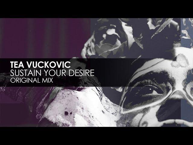 Tea Vuckovic - Sustain Your Desire (Original Mix)