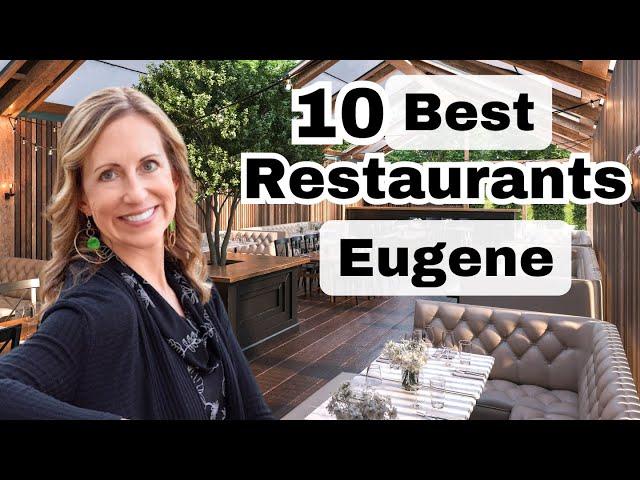 Top 10 Best Restaurants in Eugene, Oregon