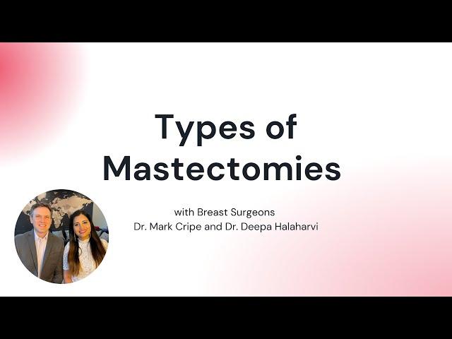 Types of Mastectomies with Dr. Mark Cripe and Dr. Deepa Halaharvi