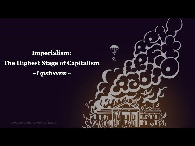 Imperialism: The Highest Stage of Capitalism Upstream