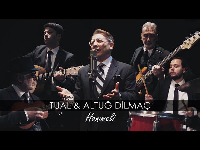 TUAL & ALTUĞ DİLMAÇ | HANIMELİ  | #hanımeli