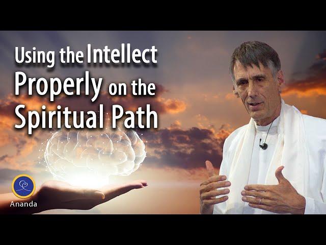 Using the Intellect Properly on the Spiritual Path