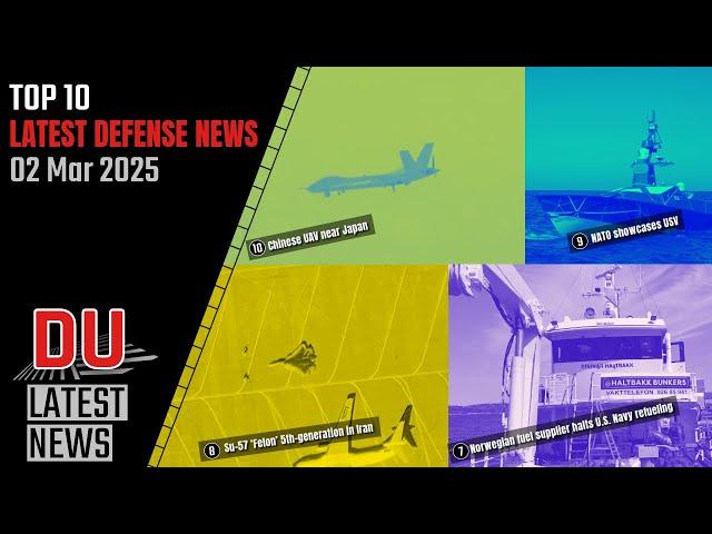 Top 10 Latest Defense News - 2 Mar 2025 | DefenseUpdates