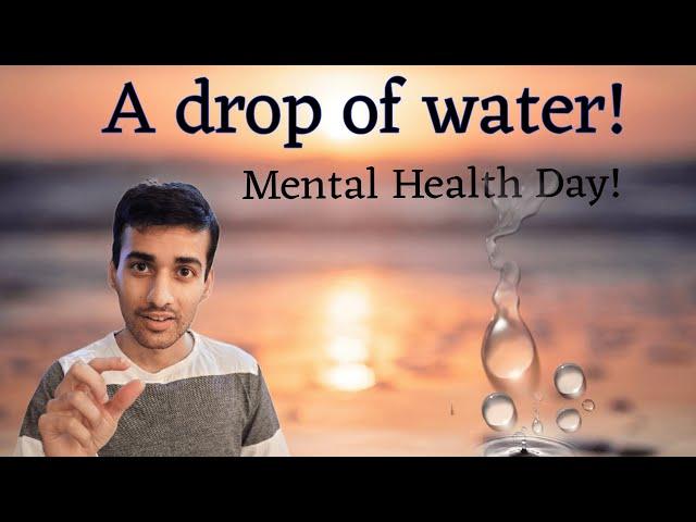 World Mental Health Day - A drop of water | Navaneet Galagali