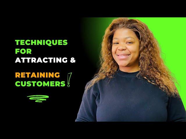 Techniques to attract and retain customers