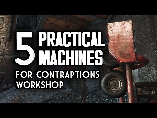 5 Practical Machines for Contraptions Workshop - Fallout 4