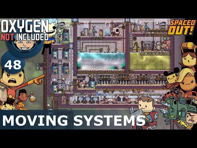 MOVING SYSTEMS - Oxygen Not Included: Ep. #48 - The Ultimate Base 2.0 (Spaced Out DLC)