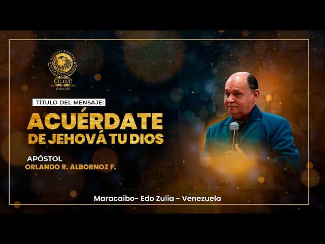 Acuérdate De Jehová Tu Dios - Apostol Orlando R. albornoz F. - 29-12-2024 - Venezuela.