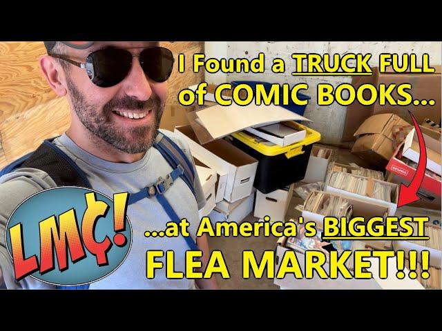 I Found a TRUCK FULL OF COMIC BOOKS at America’s BIGGEST FLEA MARKET!!!