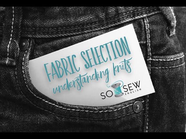 Fabric Selection: Understanding Knit Fabrics